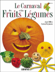 Le carnaval des fruits et des légumes | Elffers, Joost. Auteur