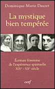 La mystique bien tempérée - Ecriture féminine de l'expérience spirituelle XIXè-XXè siècle