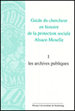 Guide du chercheur en histoire de la protection sociale alsacienne
