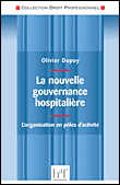 La nouvelle gouvernance hospitalière, l'organisation en pôles