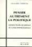 Penser autrement la politique elements pour une critique de