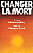 Changer la mort