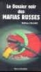 Dossier noir des mafias russes