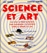Science et Art. Un livre en 3 dimensions pour comprendre les