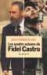 Les Quatre Saisons de Fidel Castro. Biographie