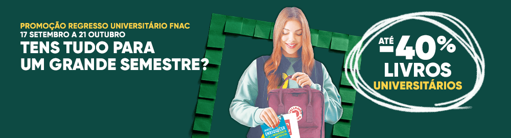 Promoção Regresso Universitário.  17 setembro a 21 outubro. Até -40% em livros universitários. Tens tudo para um grande semestre?